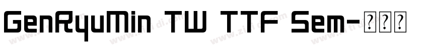 GenRyuMin TW TTF Sem字体转换